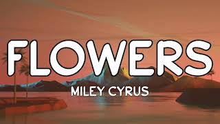 Flowers - Miley Cyrus (Lyrics) | Willow Smith, Adele, ZAYN, (Mix)