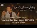 Chale Jaana Phir Humko Tere Bina Jeena Toh Sikha Official Video Denny X Rahul Mishra Kunaal Vermaa
