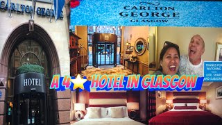 Where to stay in Glasgow || Carlton George Hotel Glasgow || A 4 star Hotel in Gl