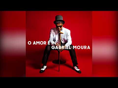 Gabriel Moura - "O Amor É In"
