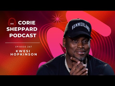 Episode 247 | Kwesi Hopkinson