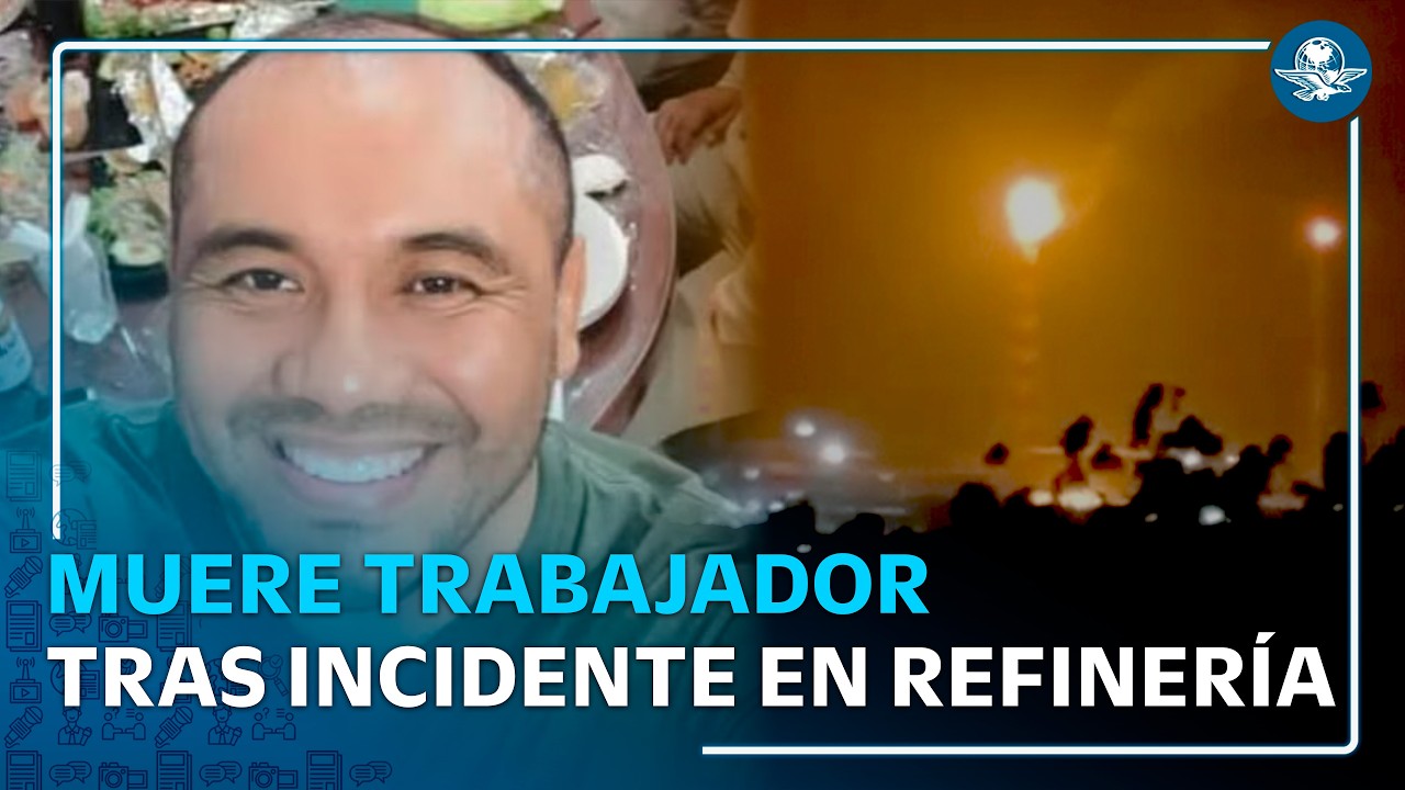 Fallece trabajador de Pemex herido por incendio en refinería Salina Cruz