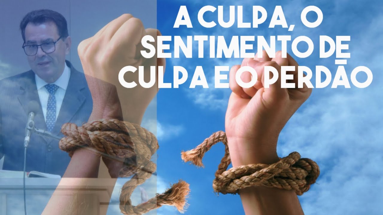 A culpa, o sentimento de culpa e o perdão