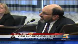 Kirkland Begs Jurors For Mercy In Sentencing