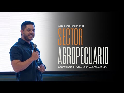 How to Start a Business in the Agricultural Sector | 1+Agro | Fausto Bermúdez | R4PMX Confe 06