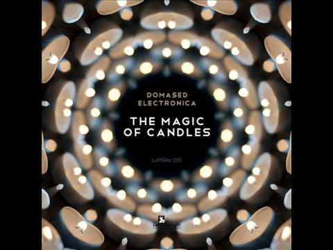 Domased Electronica - The Magic Of Candles (Original Mix) - LuPS Records