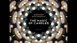 Domased Electronica - The Magic Of Candles (Original Mix) - LuPS Records