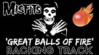 Misfits - &#39;Great Balls Of Fire&#39; - Backing Track - [Jerry Lee Lewis]