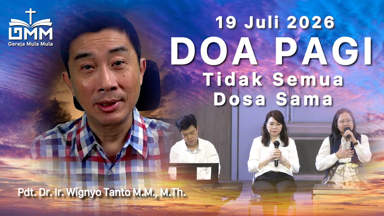 DOA PAGI | Tidak Semua Dosa Sama – 19 Juli 2026 | Ps. Dr. Wignyo Tanto