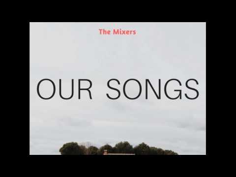#1 - The Mixers