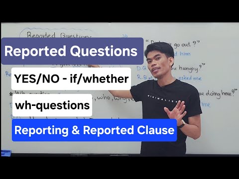 Reported Speech | Reported Questions | YES/NO & WH-QUESTIONS | Reporting Clause & Reported Clause