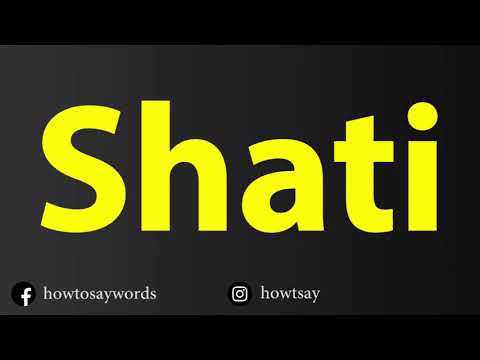 How To Pronounce Shati