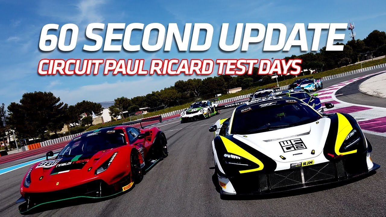 60 SECOND UPDATE - Circuit Paul Ricard Test days