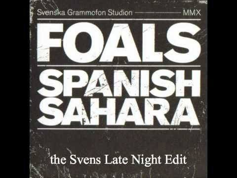 Foals — Spanish Sahara (the Svens Late Night edit)