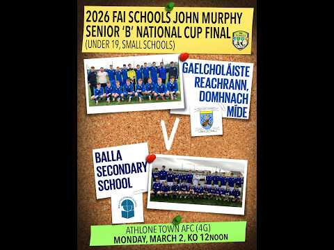 2026 FAI Schools John Murphy Senior ‘B’ National Cup Final (Under 19, Small Schools)