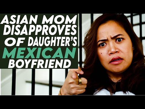 Asian Mom Disapproves Of Daughter’s Mexican Boyfriend, What Happens Next Is shocking!
