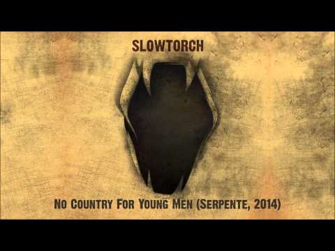 SLOWTORCH - No Country For Young Men (Serpente, 2014)