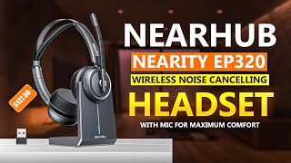 GET NEARHUB NEARITY EP320 WIRELESS NOISE CANCELLING HEADSET | UNBOXING & REVIEW | THE DYNAMIC FAMILY