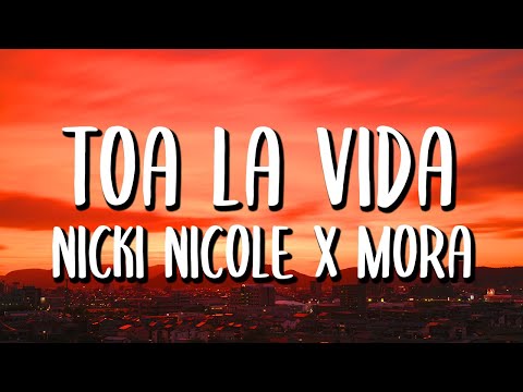 Nicki Nicole x Mora - Toa La Vida (Letra/Lyrics)