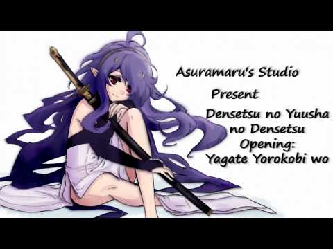 Densetsu no Yuusha no Densetsu opening Yagate Yorokobi wo