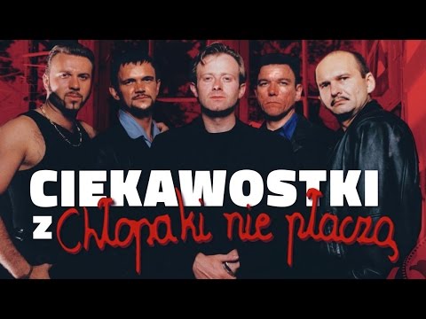 Ciekawostki z filmu Chłopaki nie płaczą !