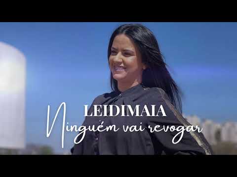 Leidimaia-Ninguém vai revogar [ vídeo letras ]