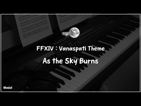FFXIV Endwalker : As the Sky Burns (Vanaspati Theme) [Piano Cover]