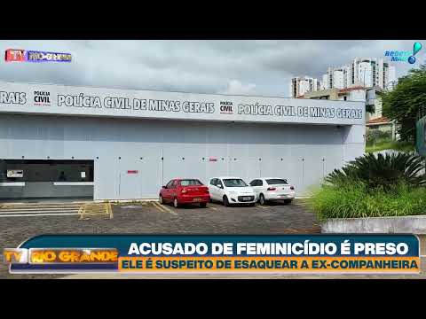 ACUSADO DE FEMINICÍDIO É PRESO
