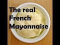 How To Make A French Style Mayonnaise Sauce In Just A Few Minutes