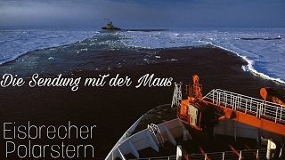 Die Sendung mit der Maus | Eisbrecher Polarstern | WDR