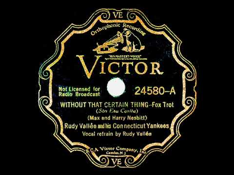 1934 Rudy Vallee - Without That Certain Thing (Rudy Vallee, vocal)
