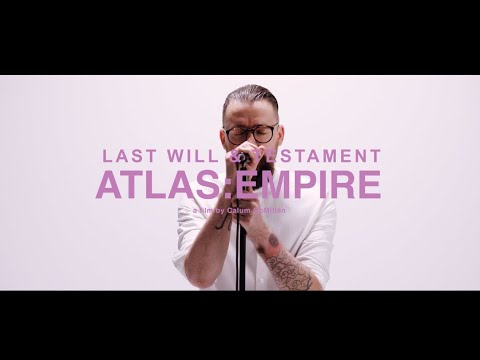 Atlas : Empire - "Last Will & Testament" Music Video