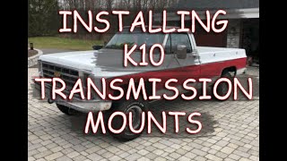 Installing Transmission Mounts In Your K10 GM Squarebody Truck
