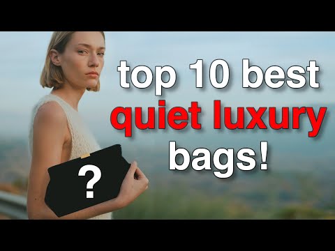 👗👜Top 10 Best QUIET-LUXURY Style Bags Ever! The epitome of quiet luxury!