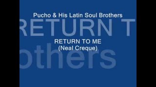 Pucho & His Latin Soul Brothers - Return to Me