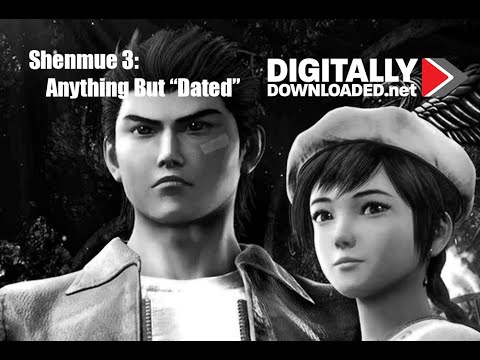 Shenmue 3: No, it's not "dated". It's art.