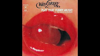 Wild Cherry ~ Play That Funky Music 1976 Disco Purrfection Version