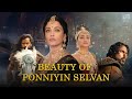 Beauty of Ponniyin Selvan