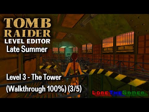 TRLE - Late Summer - Level 3 - The Tower (Walkthrough 100%) (3/5)