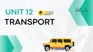 STARTER: UNIT 12 PHƯƠNG TIỆN GIAO THÔNG-TRANSPORT- luyện nghe cho người mất gốc- GEN WISE LANGUAGE