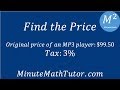 Find the Price: Original price of MP3 player $99.50 and Tax 4%