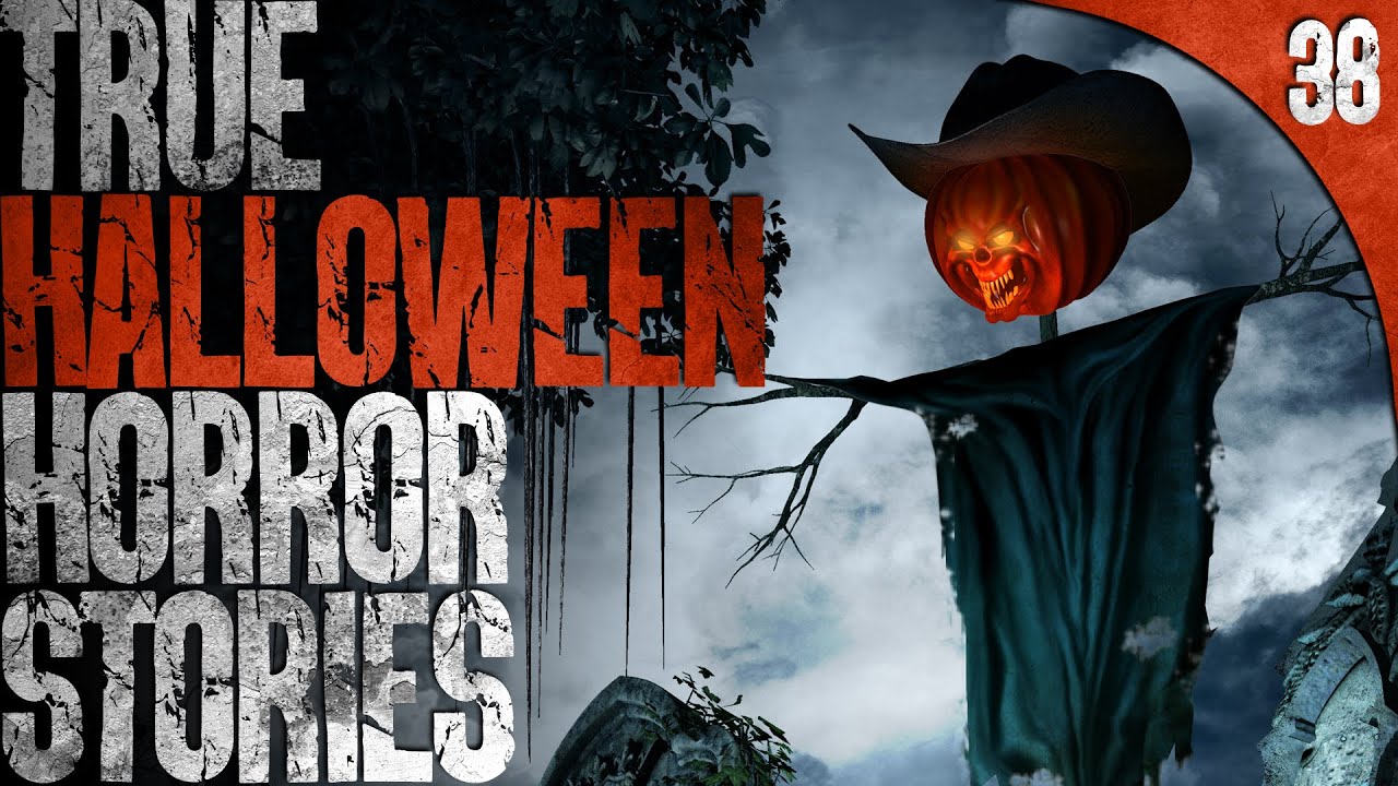 38 TRUE Halloween HORROR Stories
