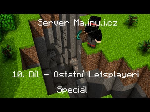 Server Majnuj.cz  | E10 | - Ostatní letsplayeri (SPOILERY)