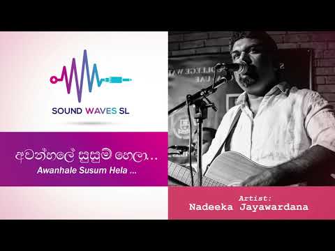 Awanhale Susum Hela අවන්හලේ සුසුම් හෙලා Nadeeka Jayawardana (නදීක ජයවර්ධන )