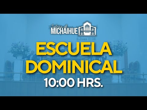 ESCUELA DOMINICAL - IGLESIA DE MICHAIHUE - 10:00 HRS. 25 ENERO 2026
