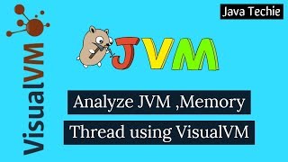 Analyze JVM Memory using JVisual VM | Memory Leak | Heap &amp; Thread Dump | Profiling | Java Techie