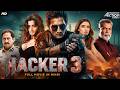 HACKER 3 Hindi Dubbed Full Movie Aashish Raj Rukshar Dhillon Suman Action Thriller Movie