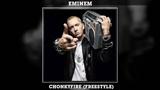 Eminem - Chonkyfire (Freestyle)