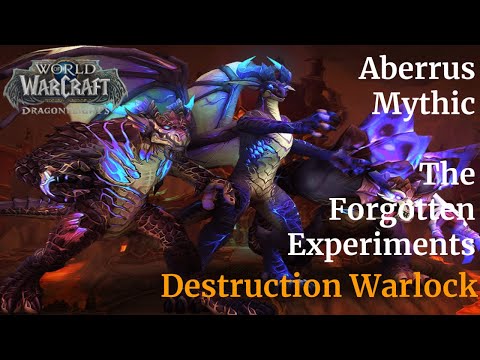 Mythic The Forgotten Experiments - Aberrus - Destruction Warlock