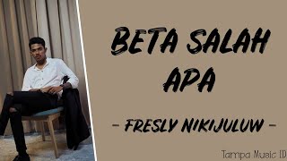 Download lagu Fresly Nikijuluw - Beta Salah Apa (Lirik Lagu) mp3